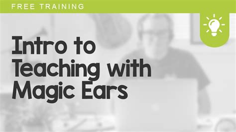 How to excel in your Magic Ears classroom
